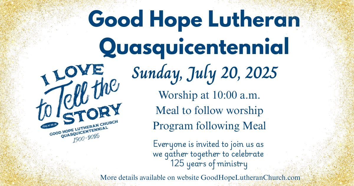 Good Hope Lutheran Quasquicentennial Good Hope Lutheran Church